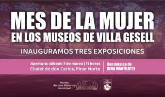 MES DE LA MUJER EN LOS MUSEOS DE VILLA GESELL